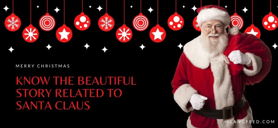 Merry Christmas Know The Beautiful Story Related To Santa Claus