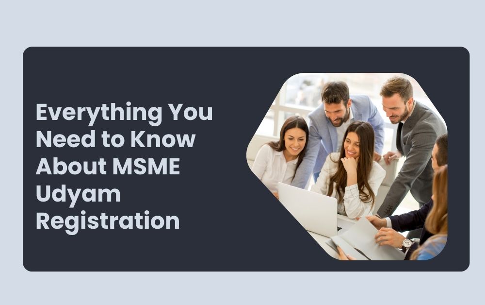 Everything You Need to Know About MSME Udyam Registration