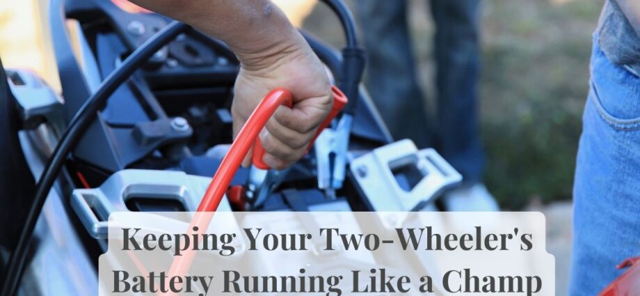 Keeping Your Two-Wheeler's Battery Running Like a Champ