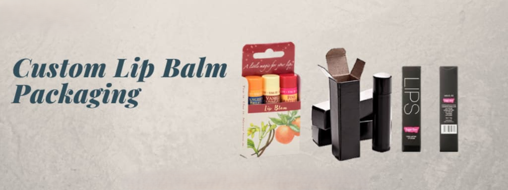 Evaluation of Custom Lip Balm Boxes in the Cosmetic Industry