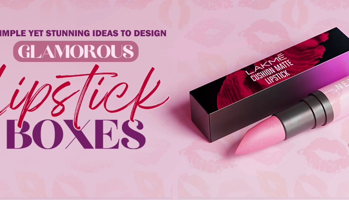 Showcase Your Packaging with Custom Lipstick Boxes