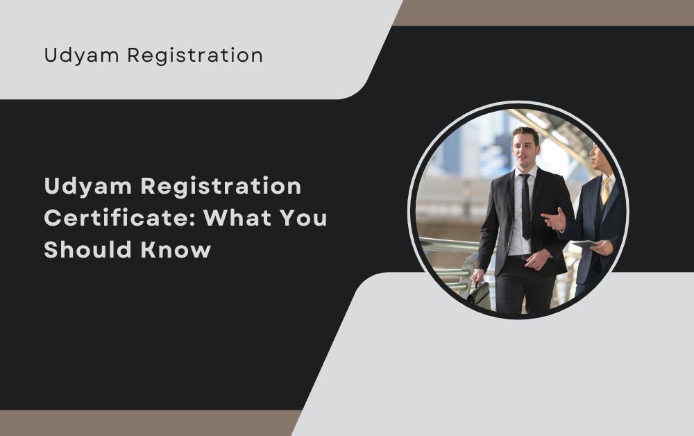 Udyam Registration Certificate: What You Should Know