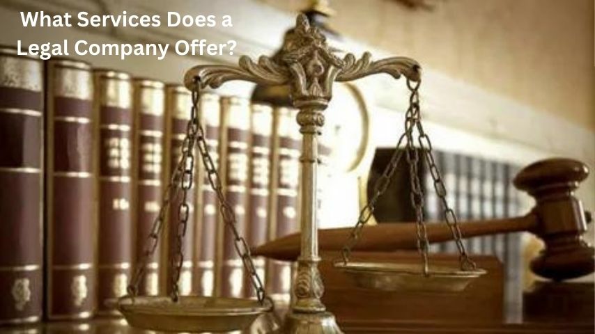 What Services Does a Legal Company Offer?