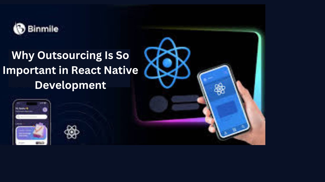Why Outsourcing Is So Important in React Native Development