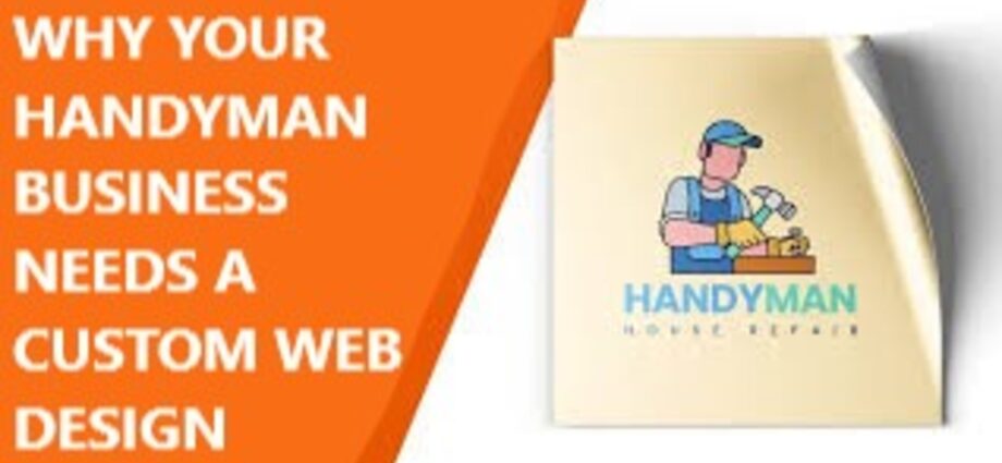 Why Your Handyman Business Needs a Custom Web Design